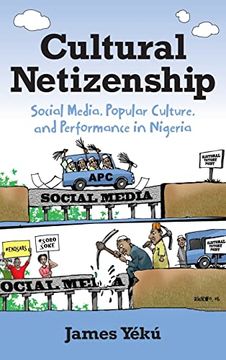 portada Cultural Netizenship: Social Media, Popular Culture, and Performance in Nigeria (en Inglés)