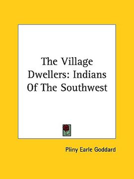 portada the village dwellers: indians of the southwest (en Inglés)