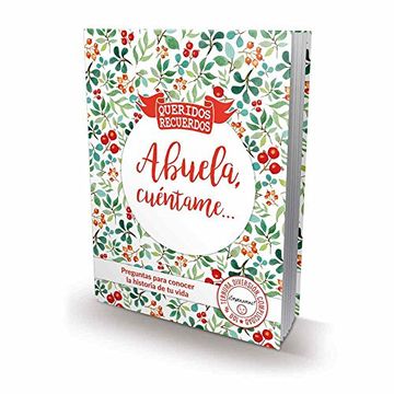 Abuela, Cuéntame--: Preguntas Para Conocer la Historia de tu Vida