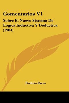 portada Comentarios v1: Sobre el Nuevo Sistema de Logica Inductiva y Deductiva (1904) (in Spanish)