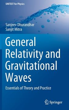 portada General Relativity and Gravitational Waves: Essentials of Theory and Practice (en Inglés)