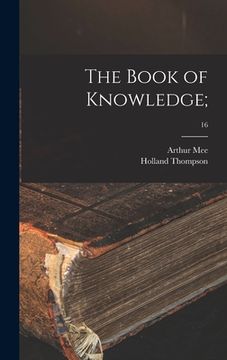 portada The Book of Knowledge;; 16 (en Inglés)