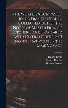 portada The World Encompassed by Sir Francis Drake ... Collected out of the Notes of Master Francis Fletcher ... and Compared With Divers Others [sic] Notes T (en Inglés)