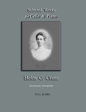 portada Selected Works for Cello & Piano - Helen C. Crane - Full Score: American composer (en Inglés)