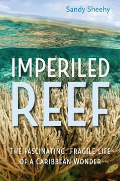 portada Imperiled Reef: The Fascinating, Fragile Life of a Caribbean Wonder (en Inglés)