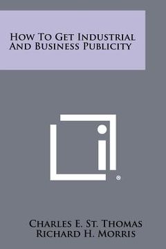 portada how to get industrial and business publicity (en Inglés)