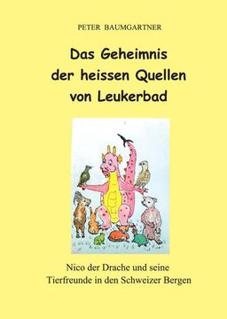 portada Das Geheimnis der Heissen Quellen von Leukerbad - ein Kinderbuch mit Vielen Tieren (in German)