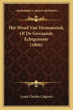 portada Het Woud Van Hermanstad, Of De Gewaande Echtgenoote (1806)