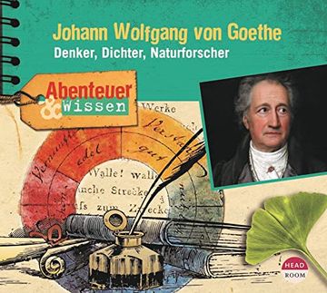 portada Abenteuer & Wissen: Johann Wolfgang von Goethe: Denker, Dichter, Naturforscher (en Alemán)