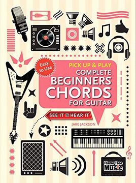 portada Complete Beginners Chords for Guitar (Pick up and Play): Quick Start, Easy Diagrams (Pick up & Play) (en Inglés)