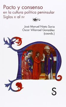 portada Pacto Y Consenso En La Cultura Política Peninsular. Siglos XI-XV (Serie Historia Medieval)