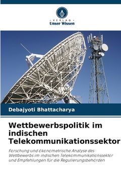 portada Wettbewerbspolitik im indischen Telekommunikationssektor (en Alemán)