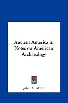portada ancient america in notes on american archaeology (en Inglés)