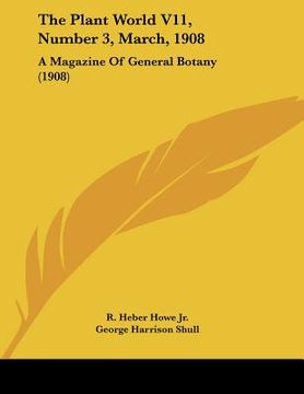 portada the plant world v11, number 3, march, 1908: a magazine of general botany (1908) (en Inglés)