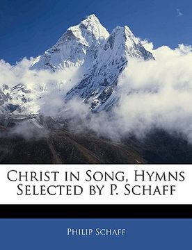 portada christ in song, hymns selected by p. schaff