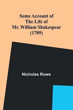 portada Some Account of the Life of Mr. William Shakespear (1709) (en Inglés)