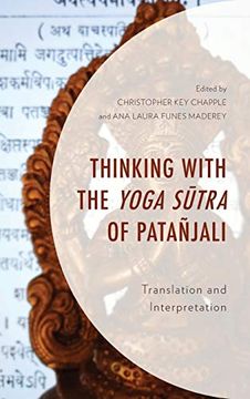 portada Thinking With the Yoga Sutra of Patañjali: Translation and Interpretation (Explorations in Indic Traditions: Theological, Ethical, and Philosophical) (en Inglés)