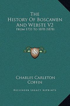 portada the history of boscawen and webste v2: from 1733 to 1878 (1878) (en Inglés)
