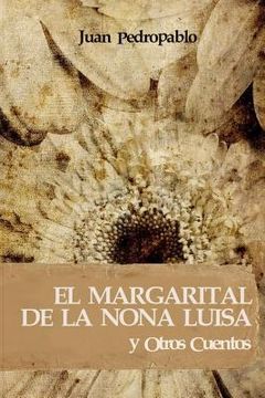portada El Margarital De La Nona Luisa Y Otros Cuentos (la Magia Del Corazón) (spanish Edition)