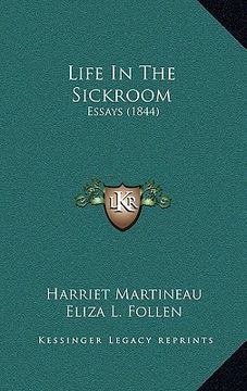 portada life in the sickroom: essays (1844) (en Inglés)