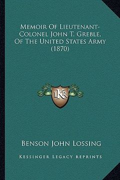 portada memoir of lieutenant-colonel john t. greble, of the united states army (1870) (in English)