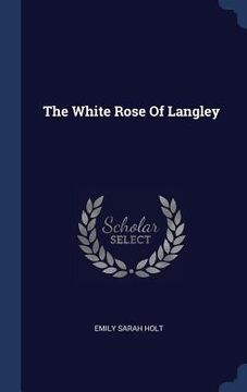 portada The White Rose Of Langley (en Inglés)