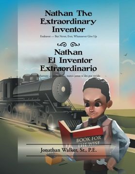 portada Nathan the Extraordinary Inventor: Endeavor - but Never, Ever, Whatsoever Give up (en Inglés)