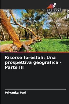 portada Risorse forestali: Una prospettiva geografica - Parte III (in Italian)