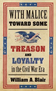 portada With Malice Toward Some: Treason and Loyalty in the Civil war era (Littlefield History of the Civil war Era) (in English)
