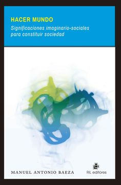portada Hacer Mundo: Significaciones Imaginario-Sociales Para Construir Sociedad (Ebook) (in Spanish)
