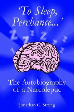 portada to sleep, perchance.': the autobiography of a narcoleptic (en Inglés)