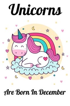 portada Unicorns Are Born In December: Happy Unicorn Birthday (en Inglés)