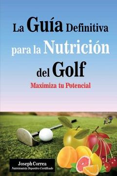 portada La Guia Definitiva para la Nutricion del Golf: Maximiza tu Potencial