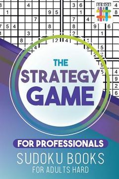 portada The Strategy Game for Professionals Sudoku Books for Adults Hard (in English)