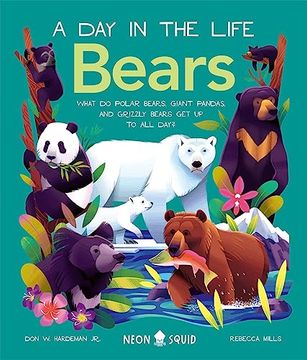portada A day in the Life Bears: What do Polar Bears, Giant Pandas, and Grizzly Bears get up to all Day? (in English)