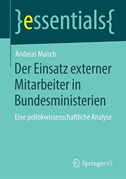 portada Der Einsatz Externer Mitarbeiter in Bundesministerien: Eine Politikwissenschaftliche Analyse (in German)