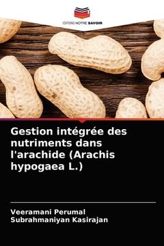 portada Gestion intégrée des nutriments dans l'arachide (Arachis hypogaea L.) (in French)