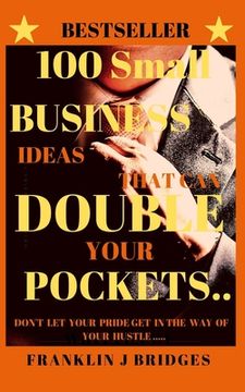 portada 100 Small Business Ideas That Can Double Your Pockets (in English)