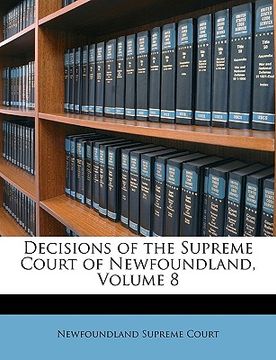 portada decisions of the supreme court of newfoundland, volume 8 (en Inglés)