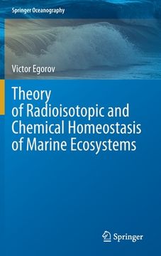 portada Theory of Radioisotopic and Chemical Homeostasis of Marine Ecosystems (en Inglés)