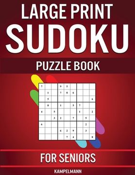 portada Large Print Sudoku Puzzle Book for Seniors: 250 Easy to Solve Sudokus for Seniors with Instructions and Solutions - Large Print