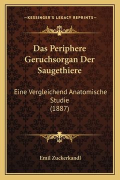 portada Das Periphere Geruchsorgan Der Saugethiere: Eine Vergleichend Anatomische Studie (1887) (en Alemán)