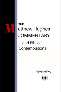 portada The Matthew Hughes Commentary & Biblical Contemplations Volume Two (en Inglés)