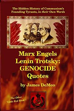 portada Marx Engels Lenin Trotsky: Genocide Quotes: The Hidden History of Communism'S Founding Tyrants, in Their own Words (en Inglés)
