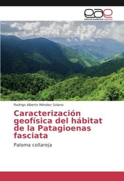 portada Caracterización geofísica del hábitat de la Patagioenas fasciata: Paloma collareja (Spanish Edition)