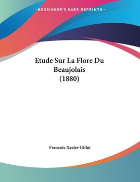 portada Etude Sur La Flore Du Beaujolais (1880) (en Francés)