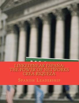 portada linkedinear espa a: the power of networks crea riqueza. (en Inglés)