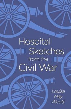 portada Hospital Sketches From the Civil war (Arcturus Classics) (en Inglés)