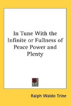 portada in tune with the infinite or fullness of peace power and plenty (en Inglés)