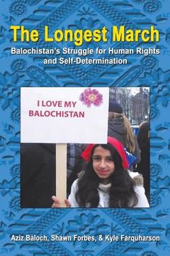 portada The Longest March: Balochistan'S Struggle for Human Rights and Self-Determination (en Inglés)